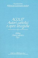 Acolit. Autori cattolici e opere liturgiche. Vol. 1