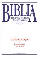 Biblia. Biblioteca del libro italiano antico. La biblioteca volgare. Vol. 1: Libri di poesia.