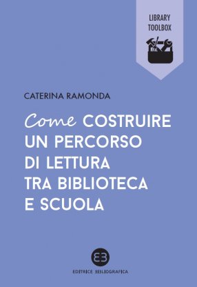 Come costruire un percorso di lettura tra biblioteca e scuola