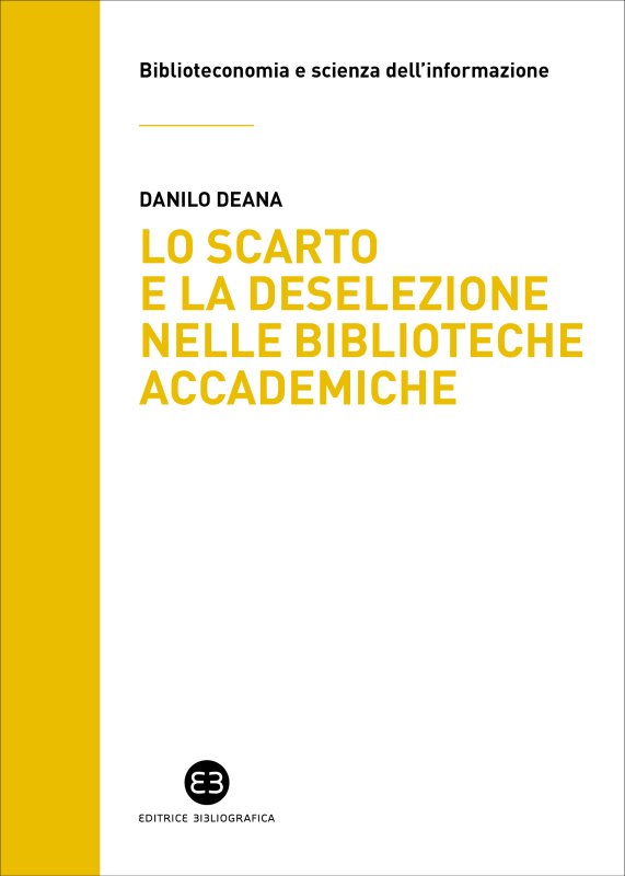 Lo scarto e la deselezione nelle biblioteche accademiche