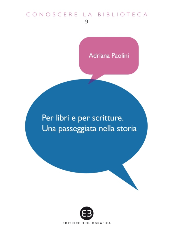 Per libri e per scritture. Una passeggiata nella storia