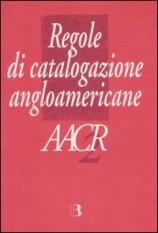 Regole di catalogazione Angloamericane. AACR2