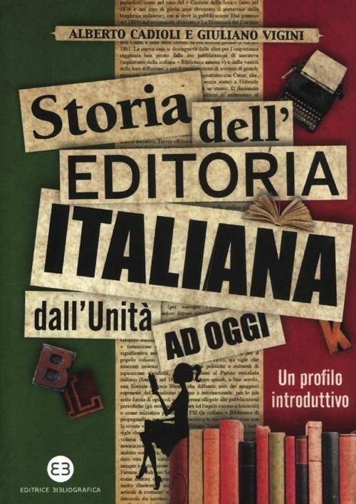 Storia dell'editoria italiana dall'Unità ad oggi - Prima edizione