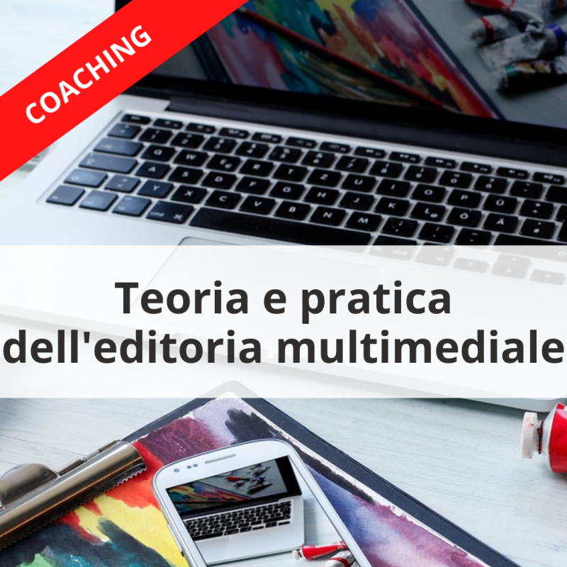 Teoria e pratica dell'editoria multimediale - coaching