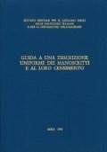 Guida a una descrizione uniforme dei manoscritti e al loro censimento