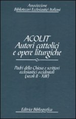 Acolit. Autori cattolici e opere liturgiche. Vol. 4