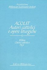 Acolit. Autori cattolici e opere liturgiche. Vol. 1