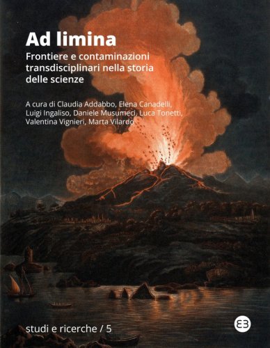 Ad limina - Frontiere e contaminazioni transdisciplinari nella storia delle scienze