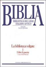 Biblia. Biblioteca del libro italiano antico. La biblioteca volgare. Vol. 1: Libri di poesia.