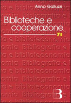 Biblioteche e cooperazione - Modelli, strumenti, esperienze in Italia