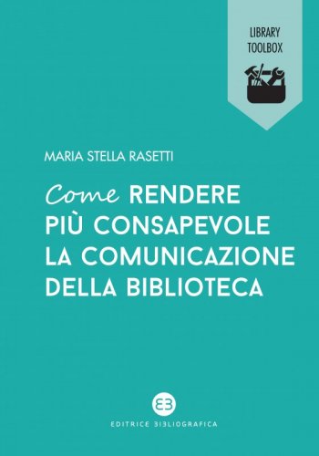 Come rendere più consapevole la comunicazione della biblioteca
