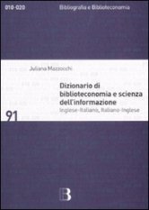 Dizionario di biblioteconomia e scienza dell'informazione - Inglese-italiano, italiano-inglese