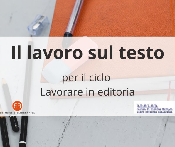 Il lavoro sul testo. Tecniche di redazione e revisione