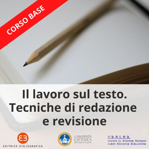 Il lavoro sul testo. Tecniche di redazione e revisione | Corso base