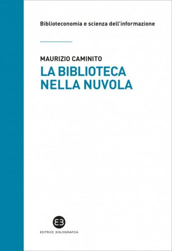La biblioteca nella nuvola - Utenti e servizi al tempo degli smartphone
