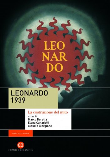 Leonardo 1939 - La costruzione del mito