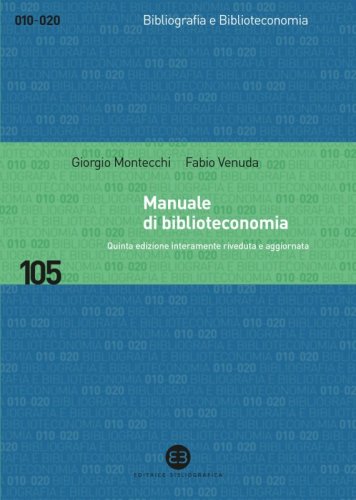 Manuale di biblioteconomia - Quinta edizione interamente riveduta e aggiornata