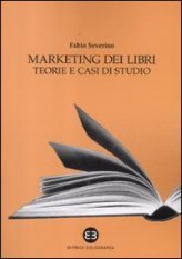 Marketing dei libri. Teorie e casi di studio - Teorie e casi di studio