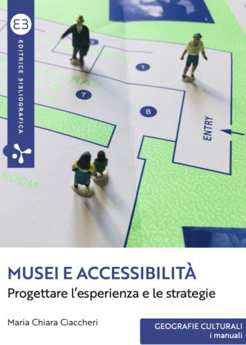 Musei e accessibilità: progettare l’esperienza e le strategie