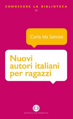Nuovi autori italiani per ragazzi - Con esperienze di laboratorio in biblioteca