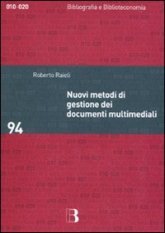 Nuovi metodi di gestione dei documenti multimediali - Principi e pratica del MultiMedia Information Retrieval