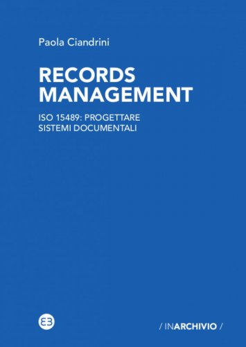 Records Management - Iso 15489: progettare sistemi documentali
