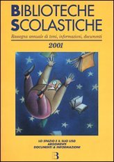 Biblioteche scolastiche - Rassegna annuale di temi, informazioni, documenti