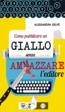 Come pubblicare un giallo senza ammazzare l'editore