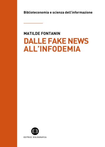 Dalle fake news all'infodemia - Glossario della disinformazione a uso dei bibliotecari