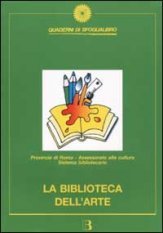 La biblioteca dell'arte - Percorsi di lettura per l'educazione all'immagine