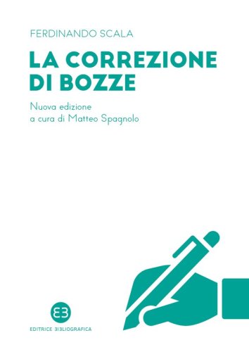 La correzione di bozze - Nuova edizione a cura di Matteo Spagnolo