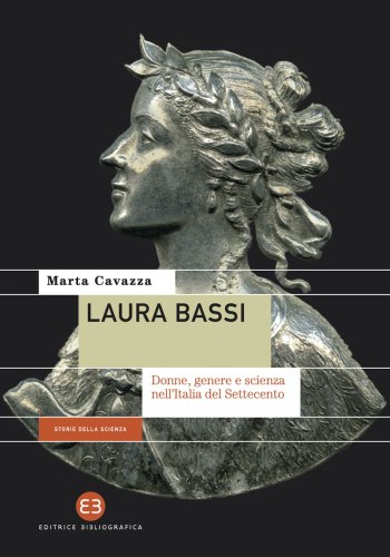 Laura Bassi - Donne, genere e scienza nell’Italia del Settecento