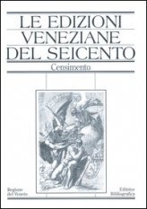 Le edizioni veneziane del Seicento - A-L