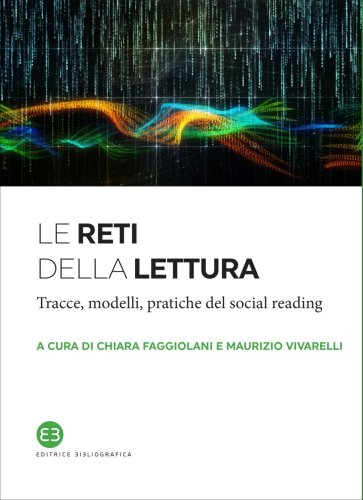 Le reti della lettura - Tracce, modelli, pratiche del social reading