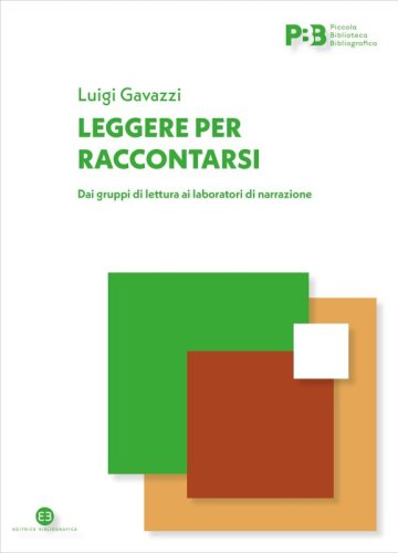 Leggere per raccontarsi - Dai gruppi di lettura ai laboratori di narrazione
