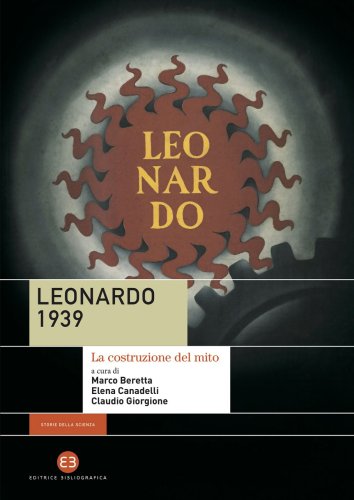 Leonardo 1939 - La costruzione del mito