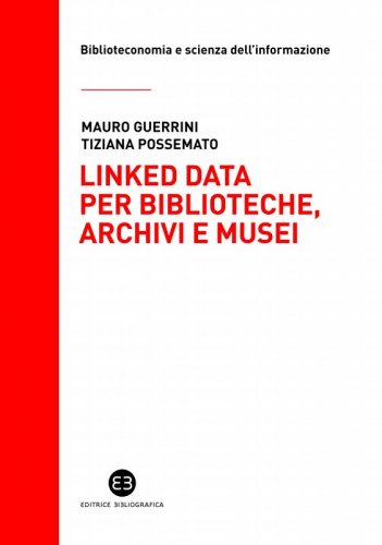 Linked data per biblioteche, archivi e musei