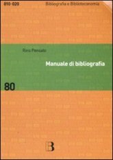 Manuale di bibliografia - Redazione e uso dei repertori bibliografici