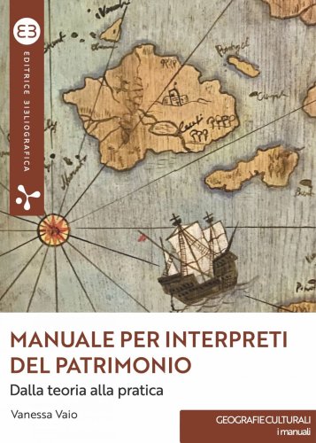 Manuale per interpreti del patrimonio - Dalla teoria alla pratica