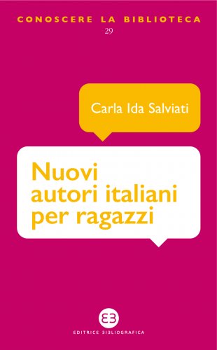Nuovi autori italiani per ragazzi - Con esperienze di laboratorio in biblioteca