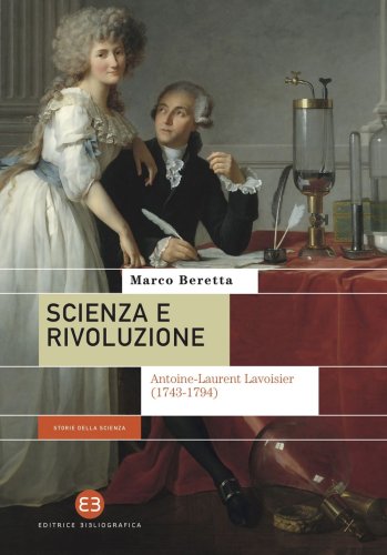 Scienza e rivoluzione - Antoine-Laurent Lavoisier (1743-1794)