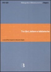 Tra libri, lettere e biblioteche - Saggi in memoria di Benedetto Aschero